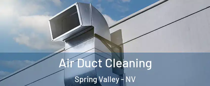 Air Duct Cleaning Spring Valley - NV