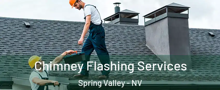Chimney Flashing Services Spring Valley - NV