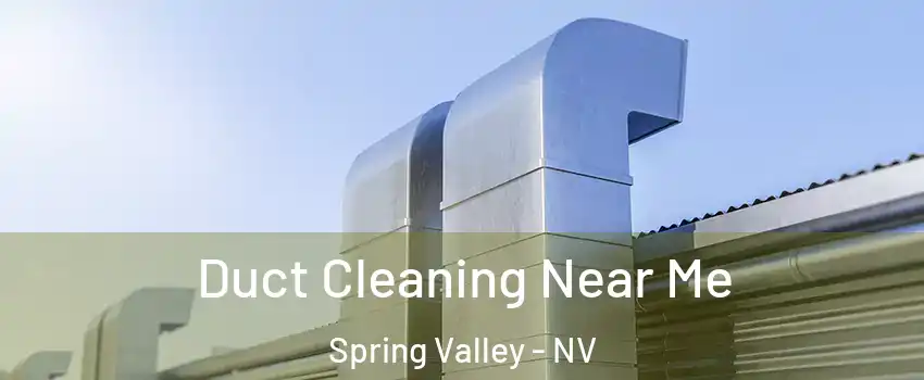 Duct Cleaning Near Me Spring Valley - NV