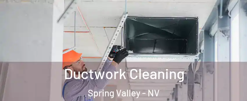 Ductwork Cleaning Spring Valley - NV