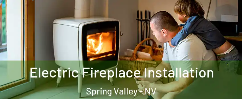 Electric Fireplace Installation Spring Valley - NV