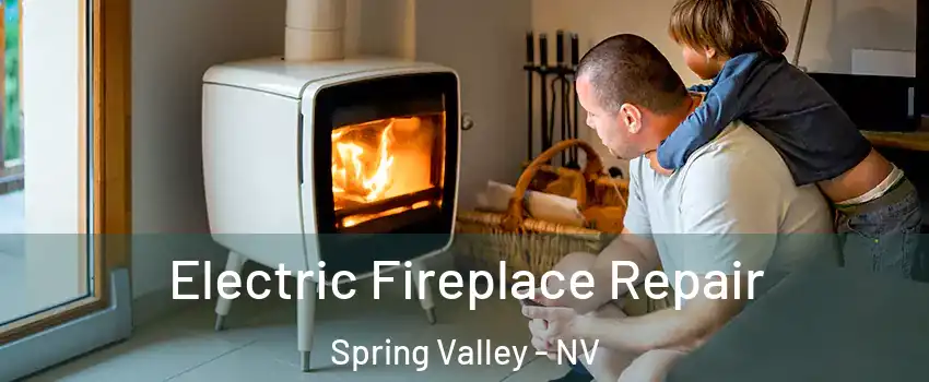 Electric Fireplace Repair Spring Valley - NV