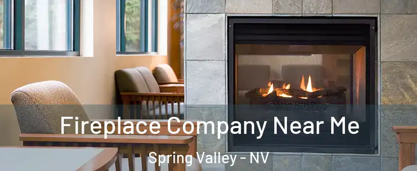 Fireplace Company Near Me Spring Valley - NV