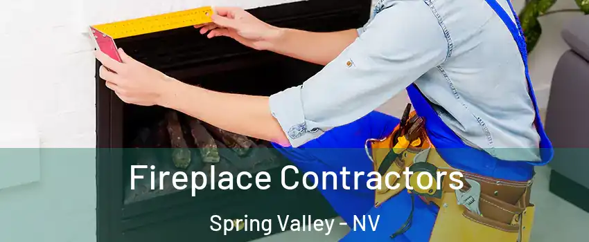 Fireplace Contractors Spring Valley - NV