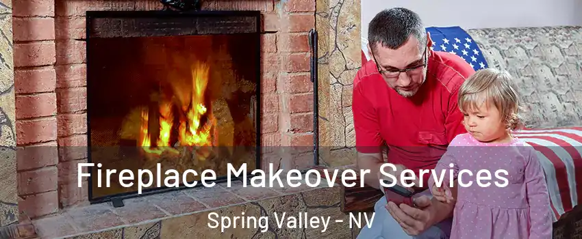 Fireplace Makeover Services Spring Valley - NV