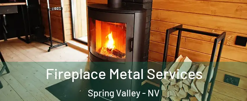 Fireplace Metal Services Spring Valley - NV