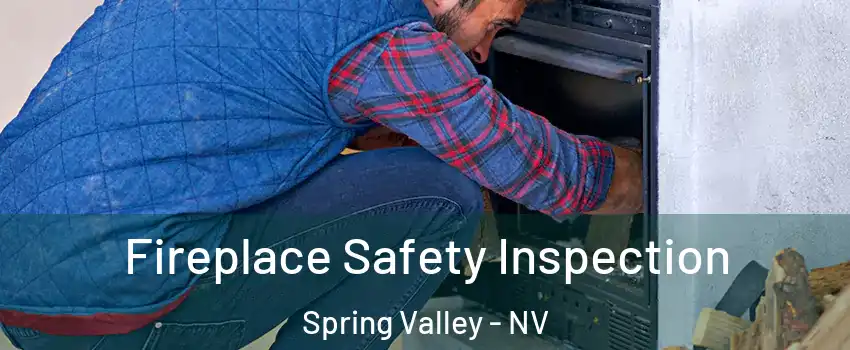 Fireplace Safety Inspection Spring Valley - NV
