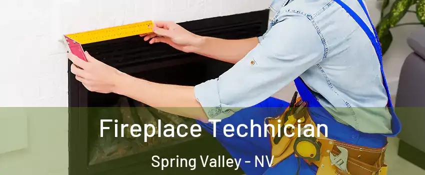 Fireplace Technician Spring Valley - NV