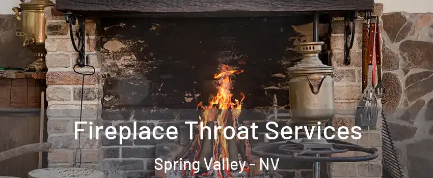 Fireplace Throat Services Spring Valley - NV