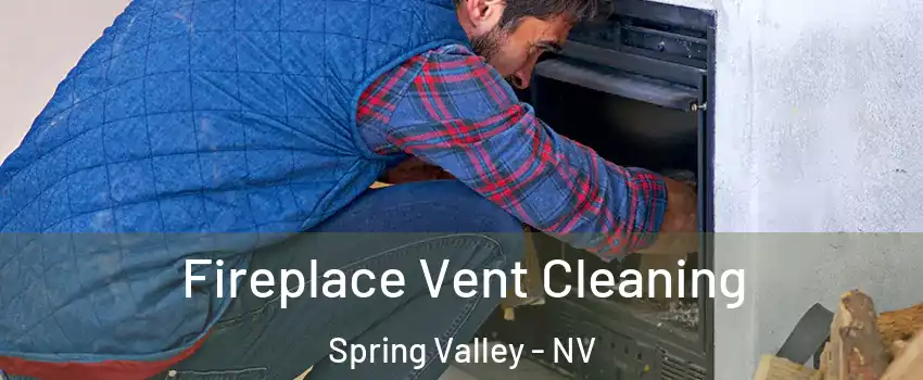 Fireplace Vent Cleaning Spring Valley - NV