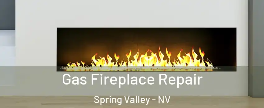 Gas Fireplace Repair Spring Valley - NV