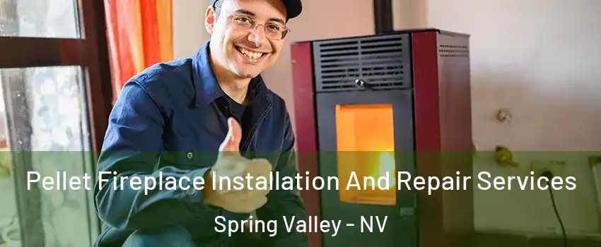 Pellet Fireplace Installation And Repair Services Spring Valley - NV