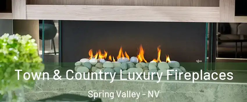 Town & Country Luxury Fireplaces Spring Valley - NV