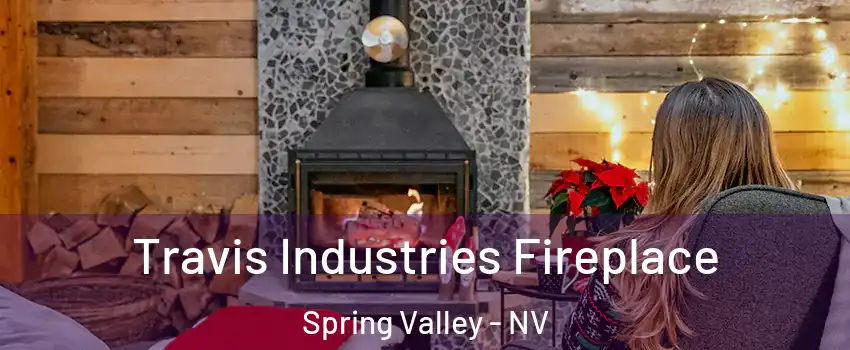 Travis Industries Fireplace Spring Valley - NV