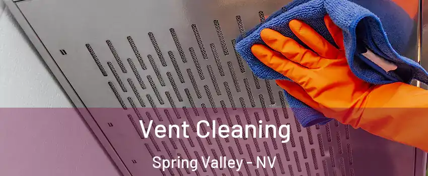 Vent Cleaning Spring Valley - NV